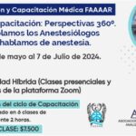 Actualización y Capacitación Médica FAAAAR- Ciclo de Capacitación: Perspectivas 360º De qué hablamos los anestesiólogos cuando no hablamos de anestesia
